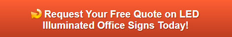 Free quote on LED Office Signs in Tustin CA