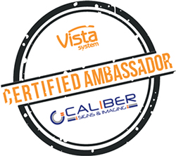 Caliber is a Vista Signs Ambassador